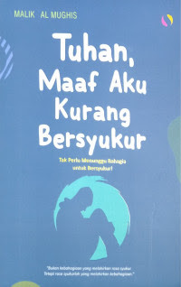 Image of Tuhan, Maaf Aku Kurang Bersyukur